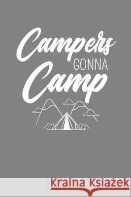 Campers Gonna Camp: Camping, Hiking, and Nature Lover Gift Frozen Cactus Designs 9781086002805 Independently Published - książka