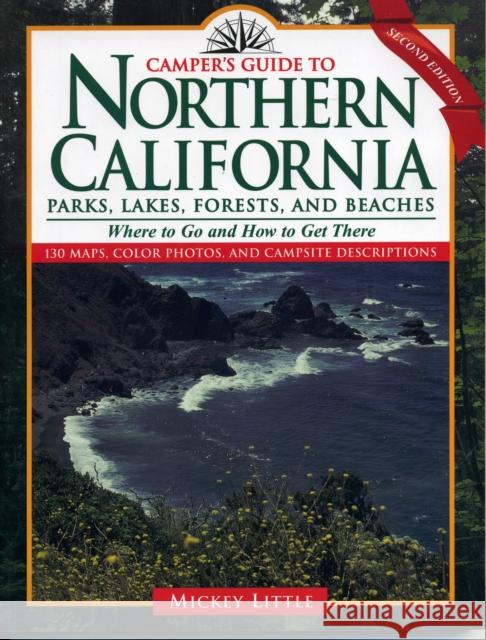 Camper's Guide to Northern California: Parks, Lakes, Forests, and Beaches Little, Mickey 9780884152453 Gulf Publishing - książka