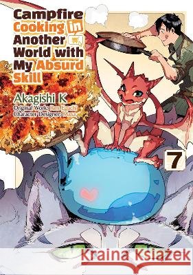 Campfire Cooking in Another World With My Absurd Skill: Volume 7 (Manga) Ren Eguchi 9781718337879 J-Novel Club - książka