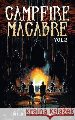 Campfire Macabre: Volume 2 Eric Larocca, Tim Waggoner, Chad Lutzke 9798354625604 Independently Published - książka
