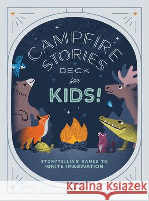 Campfire Stories Deck--For Kids!: Storytelling Games to Ignite Imagination Ilyssa Kyu Dave Kyu 9781680515756 Mountaineers Books - książka