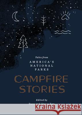 Campfire Stories: Tales from America's National Parks Dave Kyu Ilyssa Kyu 9781680511444 Mountaineers Books - książka