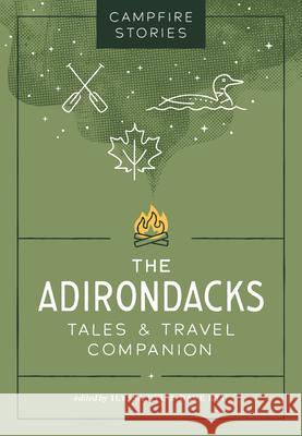 Campfire Stories: The Adirondacks: Tales & Travel Companion Ilyssa Kyu Dave Kyu 9781680517484 Mountaineers Books - książka