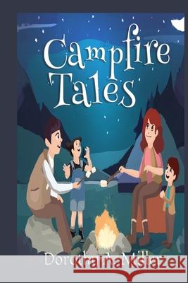 Campfire Tales Dorothy A. Miller 9780997510881 Evershine Press, Inc - książka