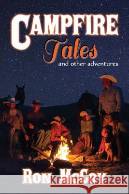 Campfire Tales: And Other Adventures Ron McCoy 9781936885275 Many Seasons - książka