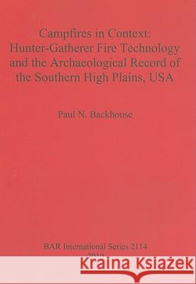 Campfires in Context Bar Is2114 Backhouse, Paul N. 9781407306551 British Archaeological Reports - książka