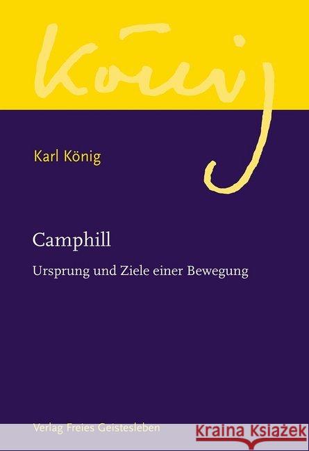 Camphill : Ursprung und Ziele einer Bewegung König, Karl 9783772524066 Freies Geistesleben - książka