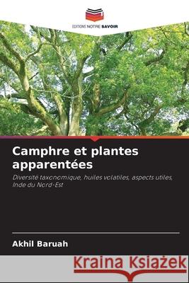 Camphre et plantes apparentées Baruah, Akhil 9786207826407 Editions Notre Savoir - książka