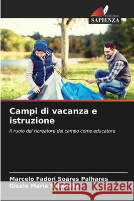 Campi di vacanza e istruzione Marcelo Fador Gisele Maria Schwartz 9786207889105 Edizioni Sapienza - książka