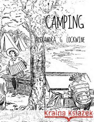 Camping Alexandra G. Lockwine Roger Chambers 9781719472739 Createspace Independent Publishing Platform - książka