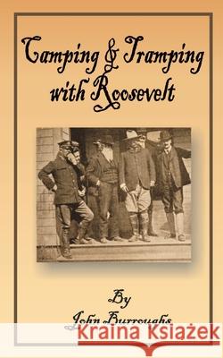 Camping & Tramping with Roosevelt John Burroughs 9781589633094 Fredonia Books (NL) - książka