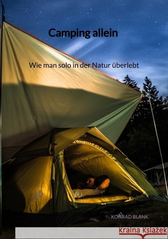 Camping allein - Wie man solo in der Natur überlebt Blank, Konrad 9783347941748 Jaltas Books - książka