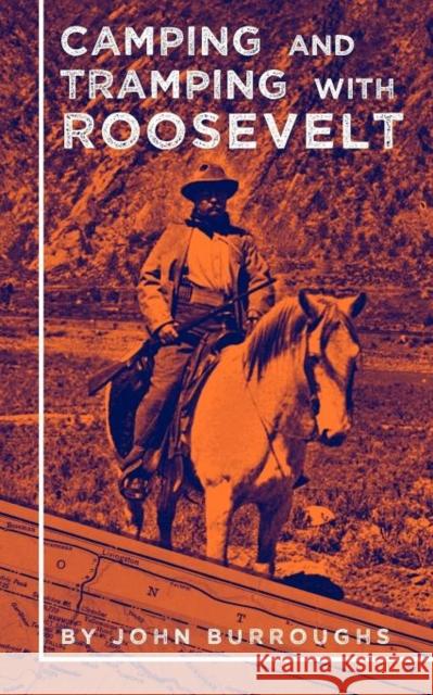 Camping and Tramping with Roosevelt John Burroughs 9781429093132 Applewood Books - książka