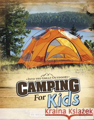 Camping for Kids Melanie A. Howard 9781429692663 Capstone Press - książka