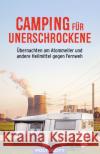 Camping für Unerschrockene Bey, Jens 9783846408698 Polyglott-Verlag