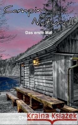 Camping Naturell: Das erste Mal Charly Va 9783759742773 Bod - Books on Demand - książka