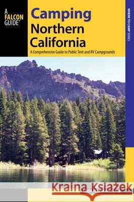Camping Northern California: A Comprehensive Guide to Public Tent and RV Campgrounds, Revised edition Hamilton, Linda 9781493000005 Falcon Guides - książka
