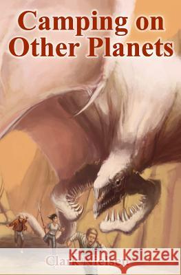 Camping on Other Planets Clark Nielsen 9781502907714 Createspace - książka