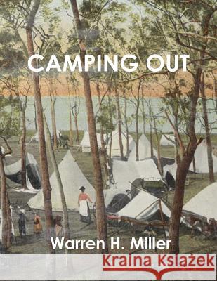 Camping Out Warren H. Miller Roger Chambers 9781719566124 Createspace Independent Publishing Platform - książka