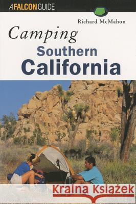Camping Southern California Richard McMahon 9781560447115 Falcon Press Publishing - książka