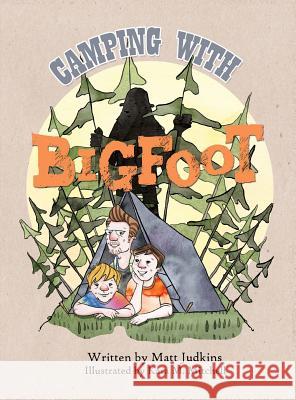 Camping With Bigfoot Matt Judkins, Kara Mitchell 9780997235166 Doodle and Peck Publishing - książka