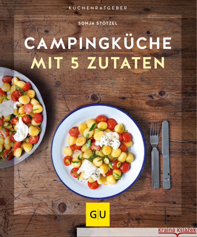 Campingküche mit 5 Zutaten Stötzel, Sonja 9783833878473 Gräfe & Unzer - książka