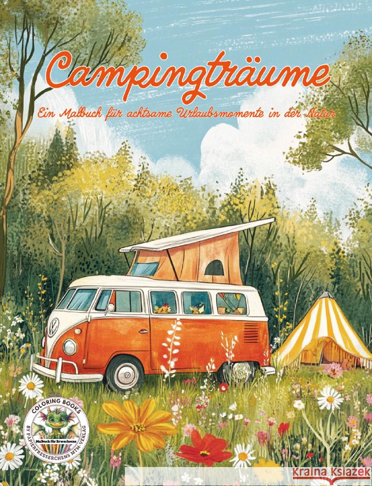 Campingträume - Ein Malbuch für achtsame Urlaubsmomente in der Natur Holland, Nanja 9783990513125 Papierfresserchens MTM-Verlag - książka
