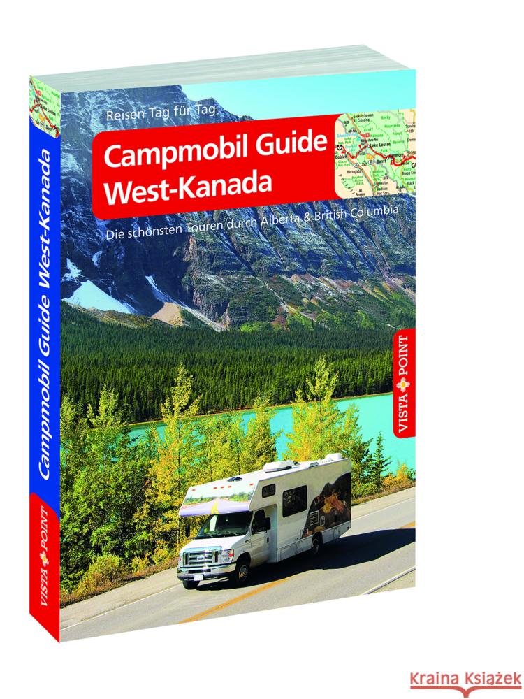 Campmobil Guide West-Kanada - VISTA POINT Reiseführer Reisen Tag für Tag Mielke, Trudy, Wagner, Heike 9783961417520 Vista Point Verlag - książka