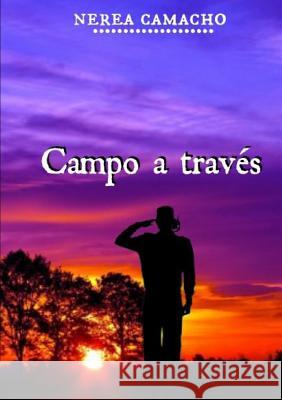 Campo a Traves Nerea Camacho 9781326898427 Lulu.com - książka