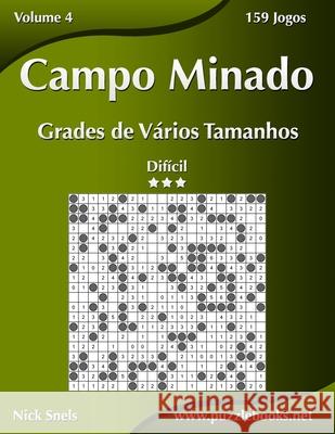 Campo Minado Grades de Vários Tamanhos - Difícil - Volume 4 - 159 Jogos Snels, Nick 9781514262078 Createspace - książka