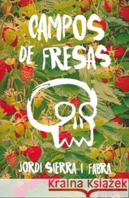 Campos de fresas : No baileis con la muerte Sierra i Fabra, Jordi 9788467593945 Ediciones SM - książka