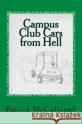 Campus Club Cars from Hell: and other poems McCullough, Patrick R. 9781482731484 Createspace - książka