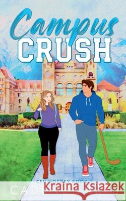 Campus Crush: A Steamy College Hockey Romance Cadence Keys 9781957300634 Love Locked Press, LLC - książka