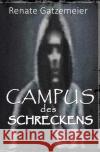 Campus des Schreckens Gatzemeier, Renate 9783753129891 epubli