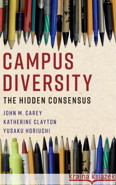 Campus Diversity: The Hidden Consensus John Carey Katherine Clayton Yusaku Horiuchi 9781108477956 Cambridge University Press - książka