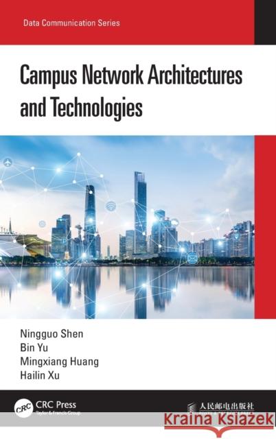 Campus Network Architectures and Technologies Ningguo Shen Bin Yu Mingxiang Huang 9780367695743 CRC Press - książka