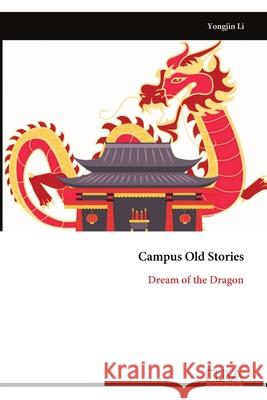 Campus Old Stories: Dream of the Dragon Yongjin Li 9789999322669 Eliva Press - książka