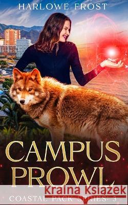 Campus Prowl Harlowe Frost   9781959981145 Huckleberry Rahr - książka