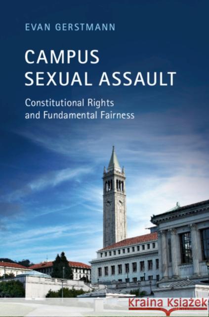 Campus Sexual Assault: Constitutional Rights and Fundamental Fairness Evan Gerstmann 9781108709316 Cambridge University Press - książka