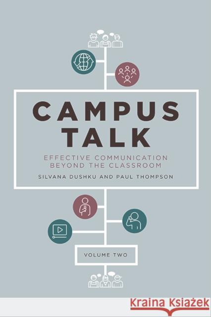 Campus Talk, Volume 2: Effective Communication Beyond the Classroom Paul Thompson Silvana Dushku 9781474419406 Edinburgh University Press - książka