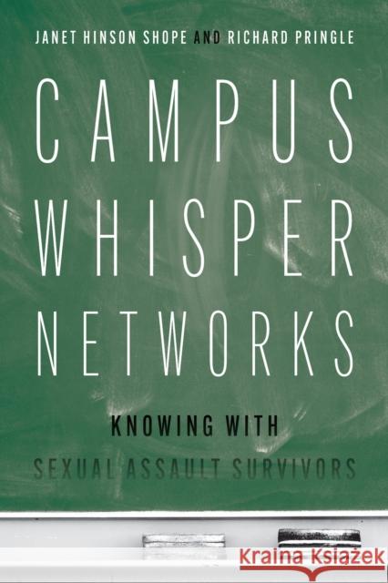 Campus Whisper Networks: Knowing with Sexual Assault Survivors Richard Pringle 9781978845039 Rutgers University Press - książka