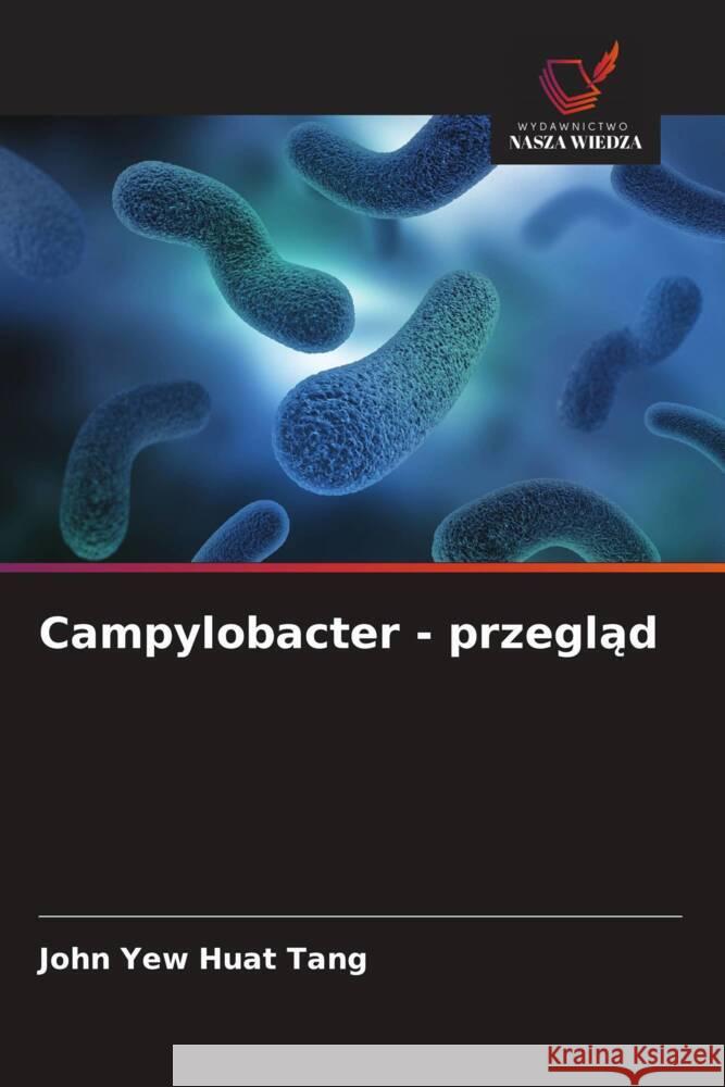 Campylobacter - przeglad Tang, John Yew Huat 9786205495049 Wydawnictwo Nasza Wiedza - książka