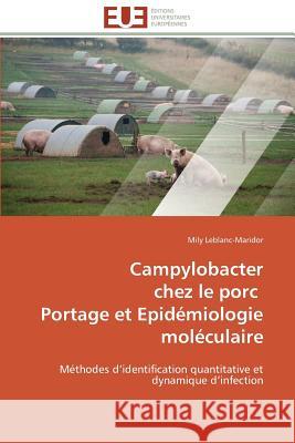 Campylobacter Chez Le Porc Portage Et Epidémiologie Moléculaire LeBlanc-Maridor-M 9783841780935 Editions Universitaires Europeennes - książka