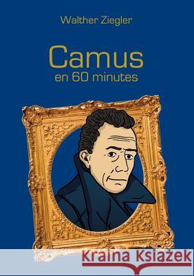 Camus en 60 minutes Walther Ziegler 9782322109739 Books on Demand - książka
