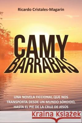 Camy-Barrabás Ricardo Cristales-Magarin 9781643346786 Page Publishing, Inc - książka
