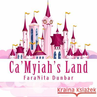 Ca'Myiah's Land Dunbar, Thalia I. 9781718623187 Createspace Independent Publishing Platform - książka