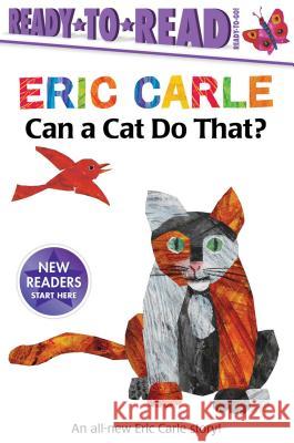 Can a Cat Do That?/Ready-To-Read Ready-To-Go! Carle, Eric 9781534427242 Simon Spotlight - książka