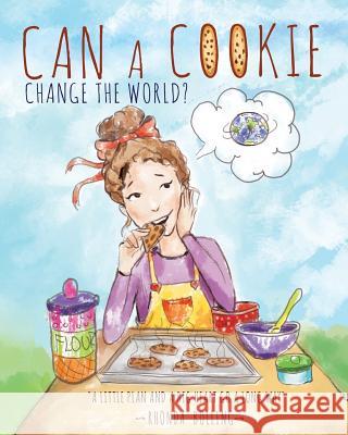 Can a Cookie Change the World? Rhonda Bolling Dwyer Jenn Tamara Kokic 9781640852327 Author Academy Elite - książka