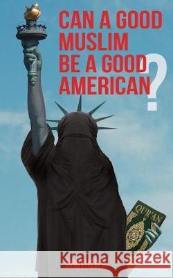 Can a Good Muslim Be a Good American? Brother K 9781946174055 Publishers Solution - książka