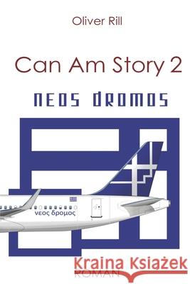 Can Am Story 2: Neos Dromos Oliver Rill, Marion Kittel 9781731078018 Independently Published - książka